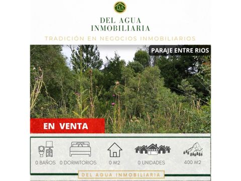 en venta lotes de 400 m2 en paraje entre rios lo 259