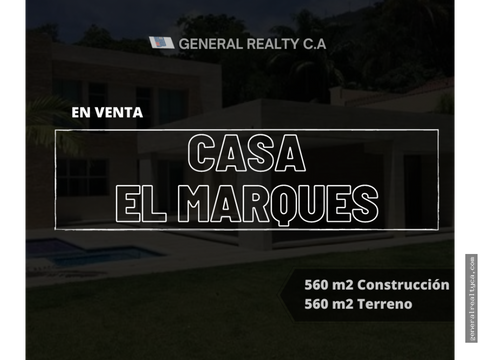 casa en venta 560 m2 construccion 560 m2 terreno el marques