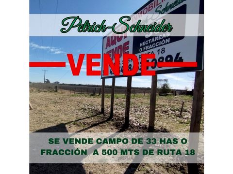se vende campo de 33 has o fraccion a 500 metros de ruta 18